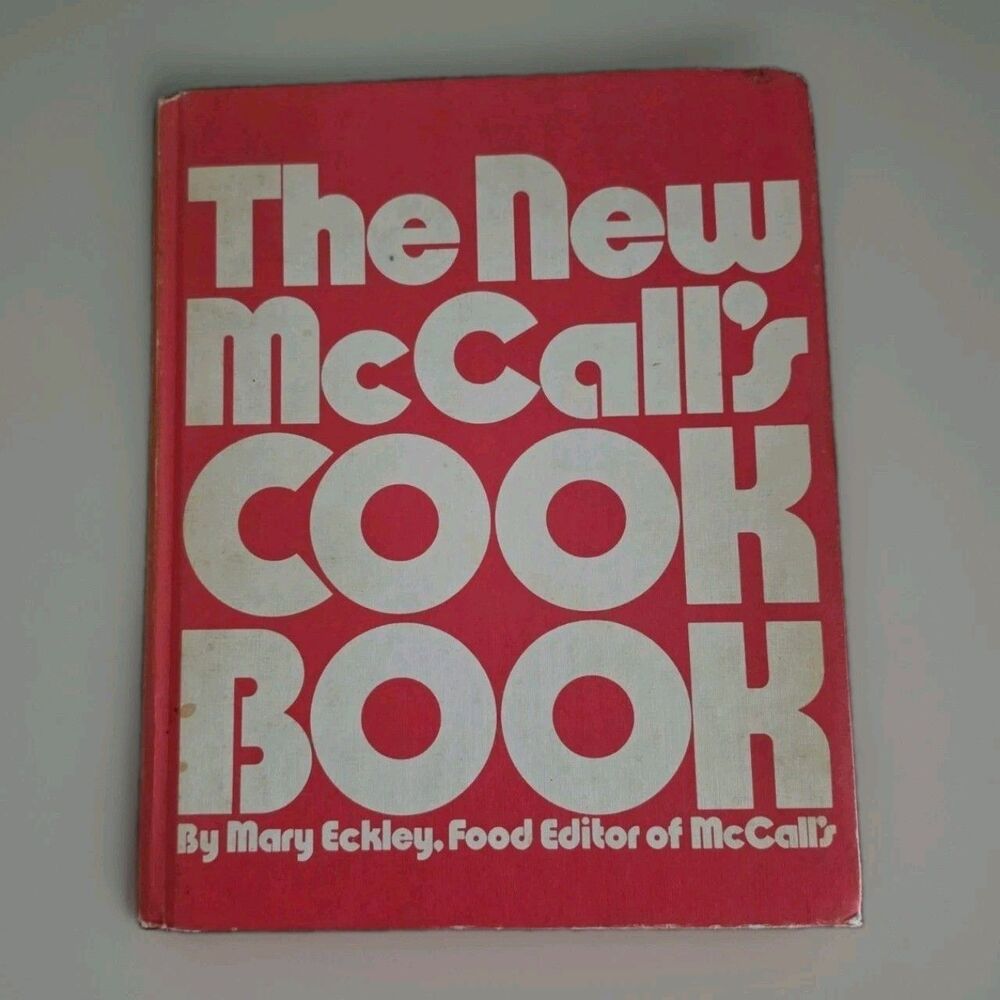 The New McCall's Cookbook By Mary Eckley 1973 Mary Eckley Hardcover Cook Book